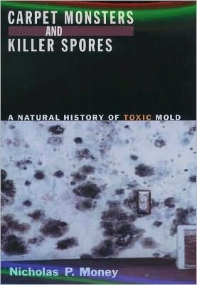 Book Carpet Monsters and Killer Spores: A Natural History of Toxic Mold: A Natural History of Toxic Mold free