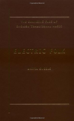 Book Electric Folk: The Changing Face of English Traditional Music free