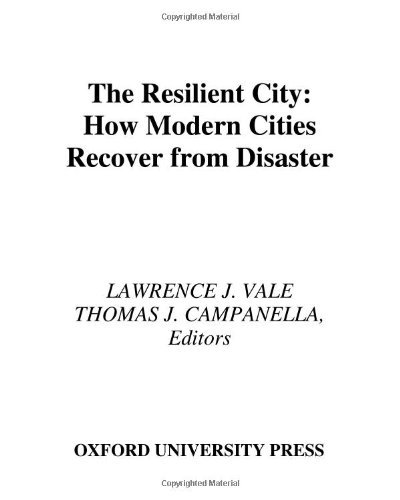 Book The Resilient City: How Modern Cities Recover from Disaster free