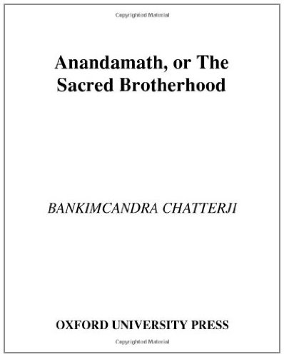 Book Anandamath, or The Sacred Brotherhood: A Translation of Bankimcandra Chatterji's "Anandamath", with Introduction and Critical Apparatus free