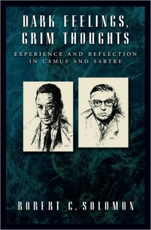 Book Dark Feelings, Grim Thoughts : Experience And Reflection In Camus And Sartre: Experience And Reflection In Camus And Sartre free