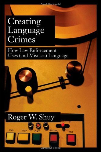 Book Creating Language Crimes: How Law Enforcement Uses (and Misuses) Language free