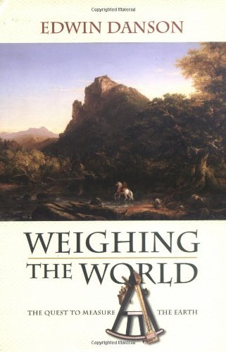 Book Weighing the World: The Quest to Measure the Earth free