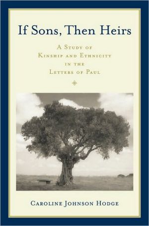 Book If Sons, Then Heirs: A Study of Kinship and Ethnicity in the Letters of Paul free