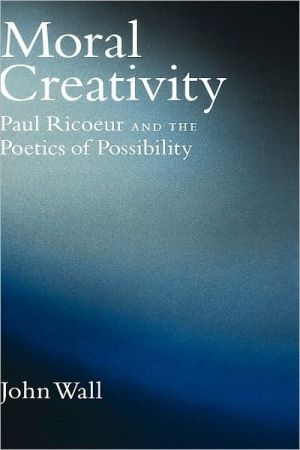 Book Moral Creativity: Paul Ricoeur and the Poetics of Possibility (AAR Reflection and Theory in the Study of Religion) free