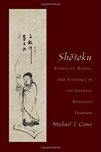 Book Shotoku: Ethnicity, Ritual, and Violence in the Japanese Buddhist Tradition free