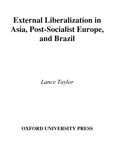 Book External Liberalization in Asia, Post-Socialist Europe, and Brazil free