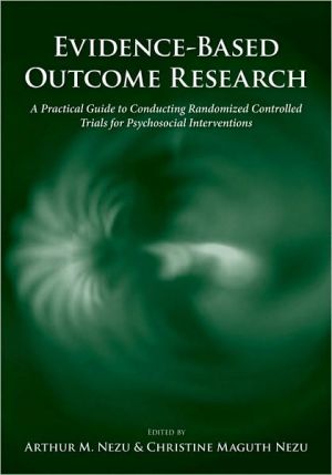 Book Evidence-Based Outcome Research: A Practical Guide to Conducting Randomized Controlled Trials for Psychosocial Interventions free