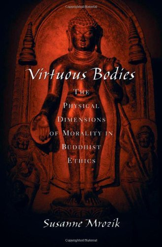 Book Virtuous Bodies: The Physical Dimensions of Morality in Buddhist Ethics (AAR Cultural Criticism Series) free
