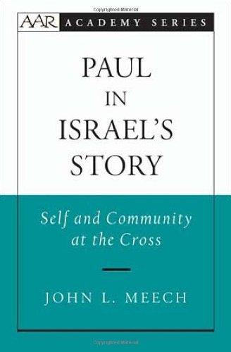 Book Paul in Israel's Story: Self and Community at the Cross (AAR Academy Series) free