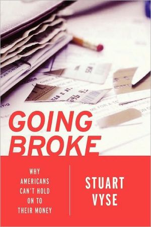 Book Going Broke: Why Americans Can't Hold On To Their Money free