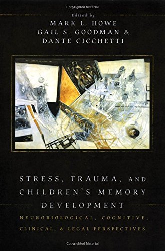 Book Stress, Trauma, and Children's Memory Development: Neurobiological, Cognitive, Clinical, and Legal Perspectives free