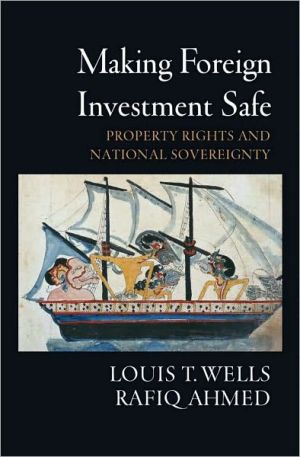 Book Making Foreign Investment Safe: Property Rights and National Sovereignty free