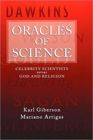 Book Oracles Of Science : Celebrity Scientists Versus God And Religion: Celebrity Scientists Versus God And Religion free