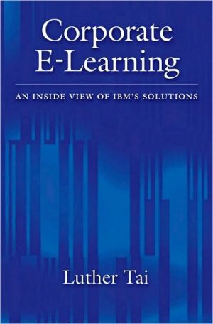 Book Corporate E-learning: An Inside View Of Ibm's Solutions free