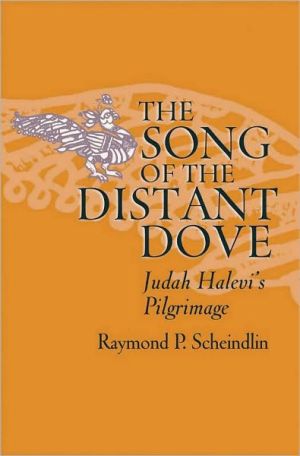 Book The Song of the Distant Dove: Judah Halevi's Pilgrimage free