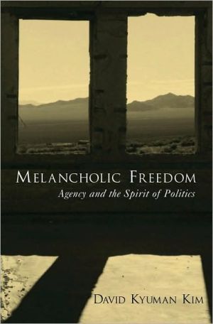 Book Melancholic Freedom: Agency and the Spirit of Politics free