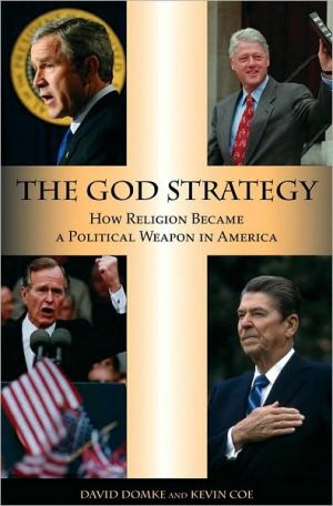 Book The God Strategy: How Religion Became a Political Weapon in America free