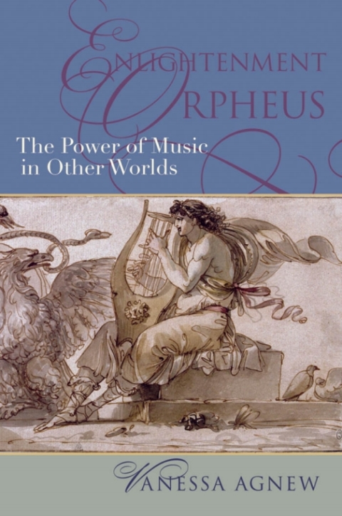 Book Enlightenment Orpheus: The Power of Music in Other Worlds (New Cultural History of Music) free