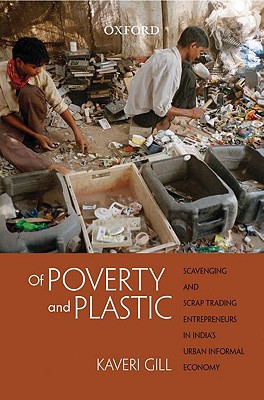 Book Of Poverty and Plastic: Scavenging and Scrap Trading Entrepreneurs in India's Urban Informal Economy free