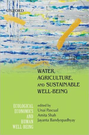 Book Water, Agriculture, And Sustainable Well-being (ecological Economics And Human Well-being) free