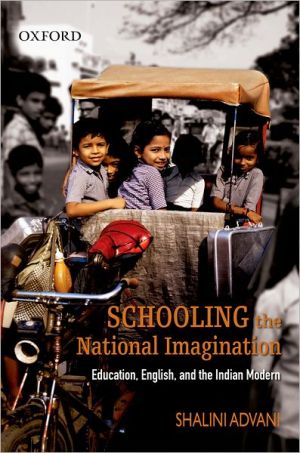Book Schooling the National Imagination: Education, English, and the Indian Modern free