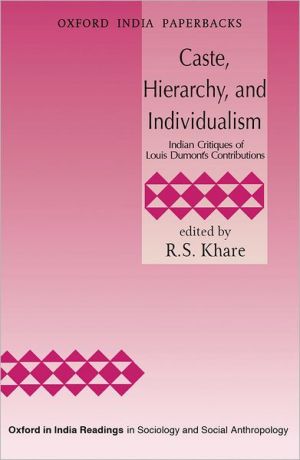 Book Caste, Hierarchy, and Individualism: Indian Critiques of Louis Dumont's Contributions (Oxford in India Readings in Sociology and Social Anthropology) free