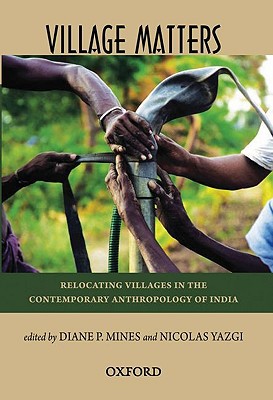 Book Village Matters: Relocating Villages in the Contemporary Anthropology of India free
