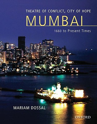 Book Theatre of Conflict, City of Hope: Bombay/Mumbai 1660 to Present Times free