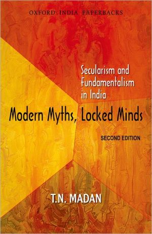 Book Modern Myths, Locked Minds: Secularism and Fundamentalism in India free