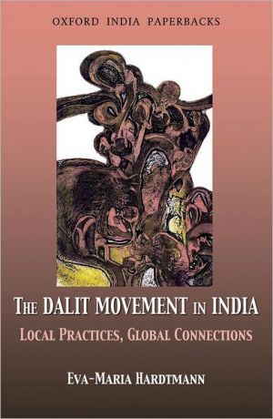 Book The Dalit Movement in India: Local Practices, Global Connections free