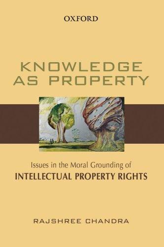 Book Knowledge As Property: Issues In The Moral Grounding Of Intellectual Property Rights free