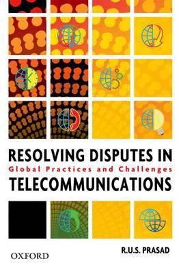 Book Resolving Disputes in Telecommunications: Existing Country Practice and Future Challenges free