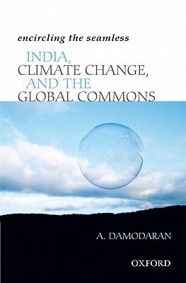 Book Encircling the Seamless: India, Climate Change, and the Global Commons free