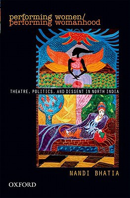 Book Performing Women: Theatre, Politics, and Dissent in North India free