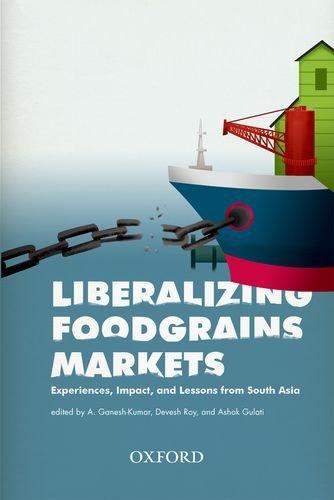 Book Liberalizing Foodgrains Markets: Experience, Impacts And Lessons From South Asia free