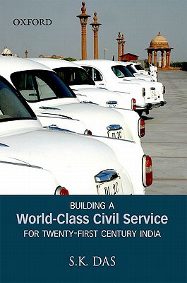 Book Building a World-Class Civil Service for Twenty-First Century India free