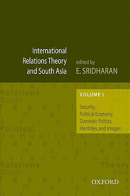 Book International Relations Theory And South Asian Regional Cooperation: Security, Political Economy, Domestic Politics, Identities, And Images: Volume 1 free