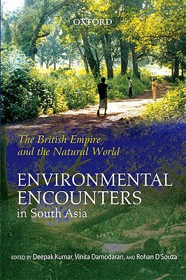 Book The British Empire and the Natural World: Environmental Encounters in South Asia free