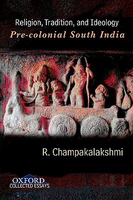 Book Religion, Tradition, and Ideology: Pre-colonial South India (Oxford Collected Essays) free