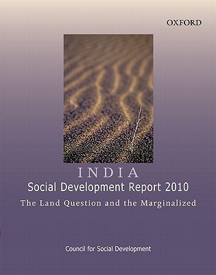 Book INDIA: SOCIAL DEVELOPMENT REPORT 2010: The Land Question and the Marginalized free