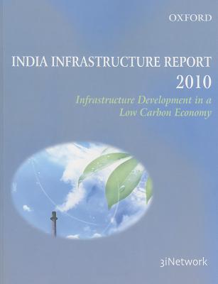 Book India Infrastructure Report 2010: Infrastructure Development in a Sustainable Low Carbon Economy free