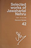 Book Selected Works of Jawaharlal Nehru (1 April-30 June 1958): Second Series, Vol. 42 free