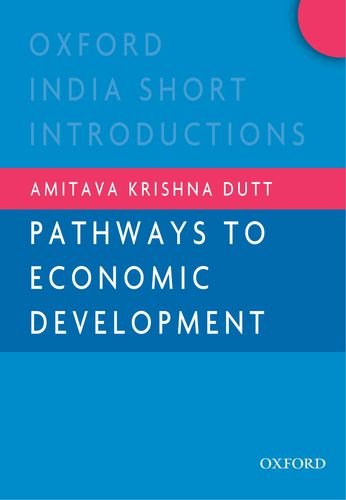Book Pathways to Economic Development (Oxford India Short Introductions Series) free