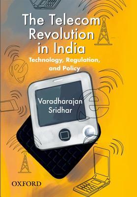 Book The Telecom Revolution in India: Technology, Regulation, and Policy free