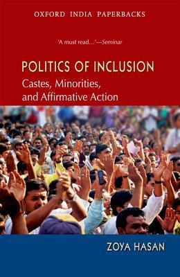 Book Politics of Inclusion: Castes, Minorities, and Affirmative Action (Oxford India Paperbacks) free