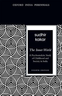 Book The Inner World: A Psychoanalytic Study of Childhood and Society in India (Oxford India Perennials) free