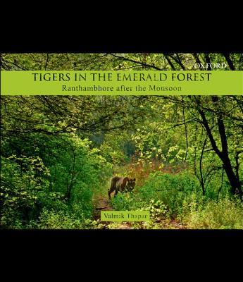 Book Tigers in the Emerald Forest: Ranthambhore after the Monsoon free