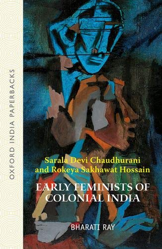 Book Early Feminists of Colonial India: Sarala Devi Chaudhurani and Rokeya Sakhawat Hossain free