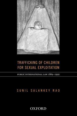Book International Law on Trafficking of Children for Sexual Exploitation in Prostitution (1864-1950) free